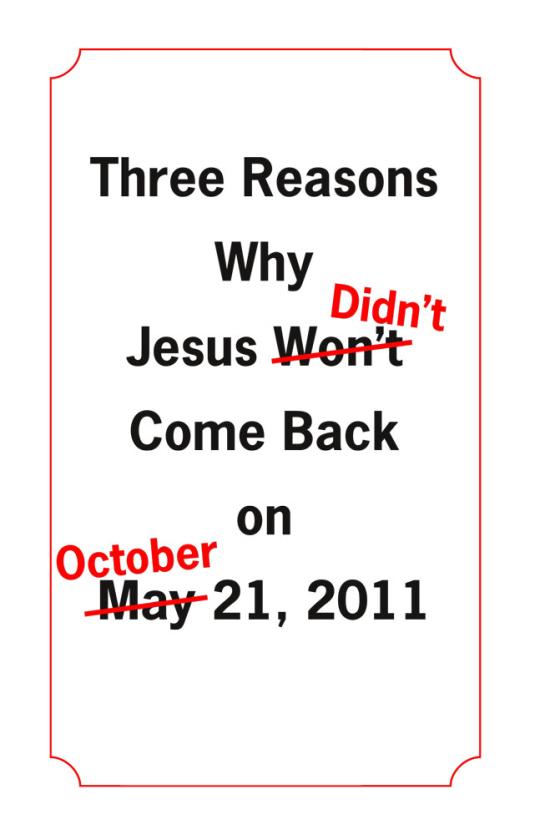 Words, "Three Reasons Why Jesus Didn't Come Back on May21, 2011